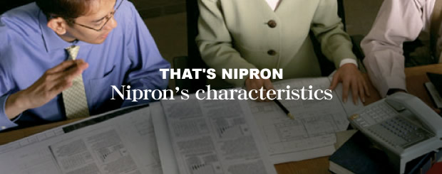 THAT'S NIPRON��Nipron's characteristics